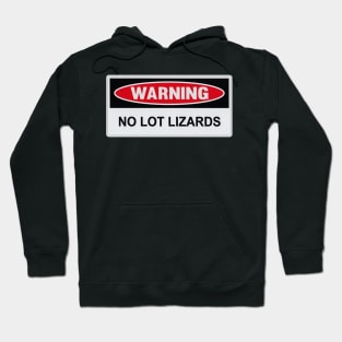 Warning No Lot Lizards Hoodie